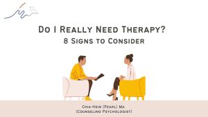 Do I Really Need Therapy? 8 Signs to Consider